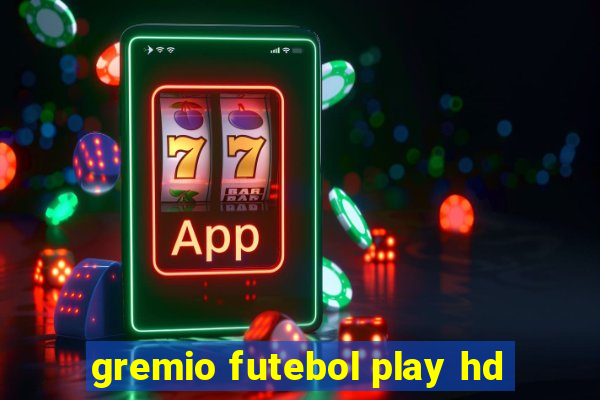 gremio futebol play hd